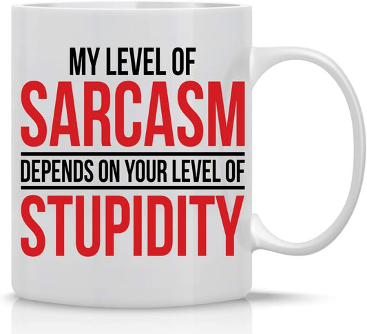 My Level Of Sarcasm Depends Funny Sarcastic Coffee Mugs For Women Men Ceramic Cup White Inspirational Desk DecorFor the Office Mug Best Boss Mug Gag Novelty - 11oz Tea Cup - By CBT Mugs